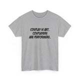 The Cos Shop T-Shirt | Cosplay is Art. Cosplayers Are Performers.