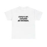The Cos Shop T-Shirt | Cosplay is Art. Cosplayers Are Performers.
