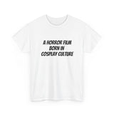 Cosplay/er T-Shirt | A Horror Film Born in Cosplay Culture (light color tees)