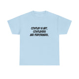 The Cos Shop T-Shirt | Cosplay is Art. Cosplayers Are Performers.